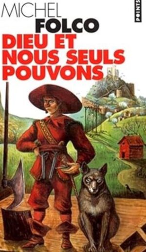 Dieu et nous seuls pouvons