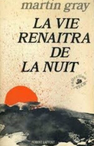 La vie renaîtra de la nuit