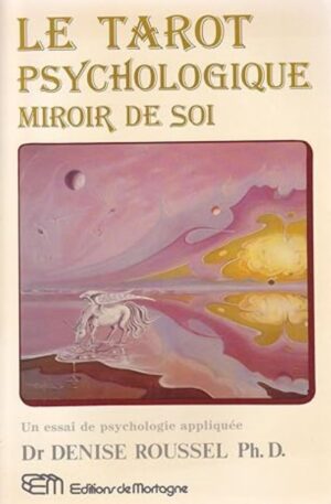 Le tarot psychologique miroir de soi - Un essai de psychologie appliqué