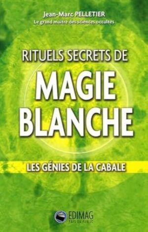 Rituels secrets de magie blanche - Les génies de la Cabale