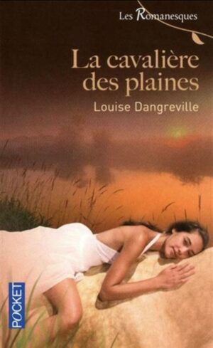 Les Romanesques Tome 8. La cavalière des plaines