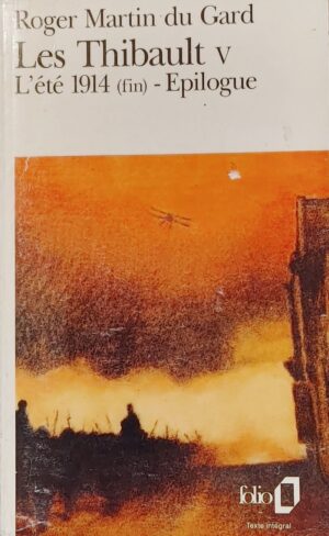 Les Thibault Tome V. L'été 1914 (fin) - Epilogue