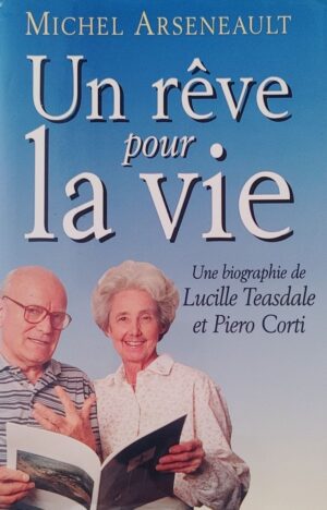 Un rêve pour la vie - Une biographie de Lucille Teasdale et Piero Corti