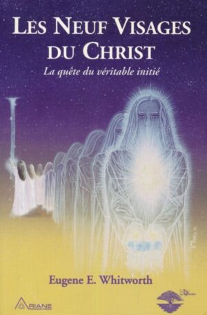 Les neuf visages du Christ - La quête du véritable initié