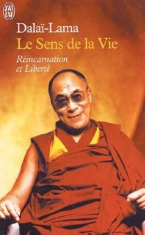 Dalaï-Lama - Le Sens de la Vie - Réincarnation et liberté