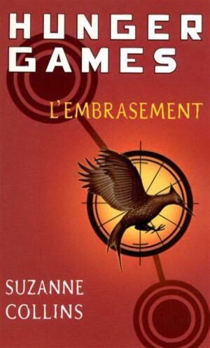 Hunger Games Tome 2. L'embrasement