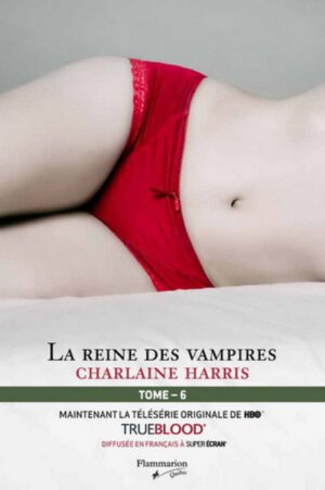 Série Sookie Stackhouse - La communauté du Sud Tome 6. La reine des vampires