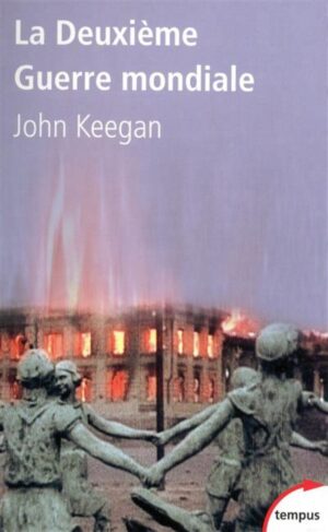 La Deuxième Guerre mondiale