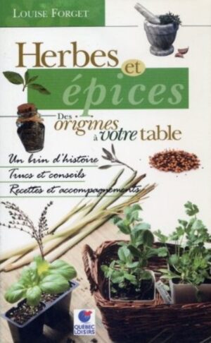 Herbes et épices - Des origines à votre table