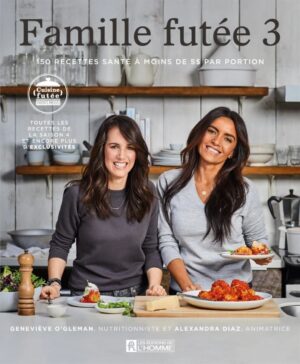 Famille futée Tome 3. 150 recettes santé à moins de 5$ par portion