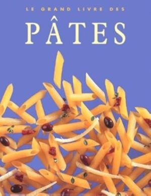 Le grand livre des pâtes