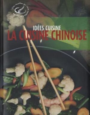 Idées cuisine - La cuisine chinoise