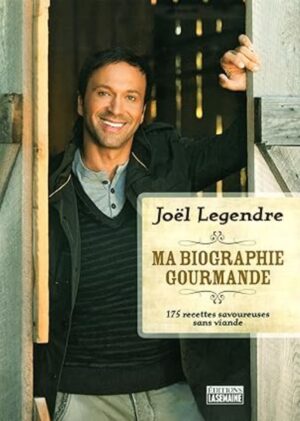 Ma biographie gourmande - 175 recettes savoureuses sans viande