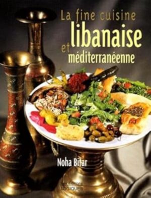 La fine cuisine libanaise et méditerranéenne