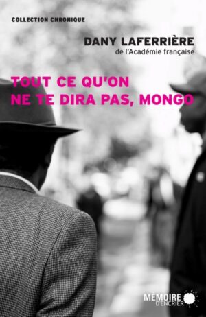 Tout ce qu'on ne te dira pas, Mongo