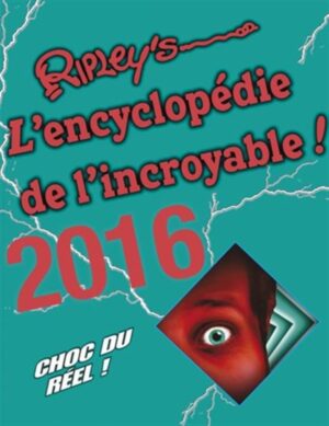 Ripley's - L'encyclopédie de l'incroyable! 2016
