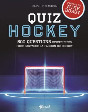 Quiz hockey - 500 questions diversifiées pour partager la passion du hockey