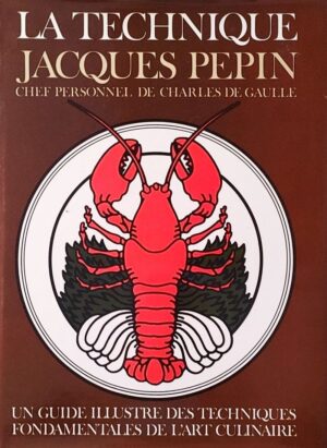 La technique - Un guide illustré des techniques fondamentales de l'art culinaire
