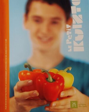 Le petit Kuizto - Plus de 80 recettes testées et savoureusement approuvées par des jeunes de 8 à 15 ans