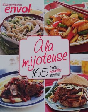 À la mijoteuse - 165 toutes nouvelles recettes