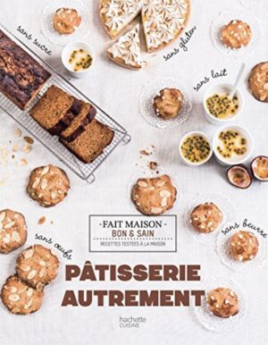Fait maison Tome 8. Pâtisserie autrement
