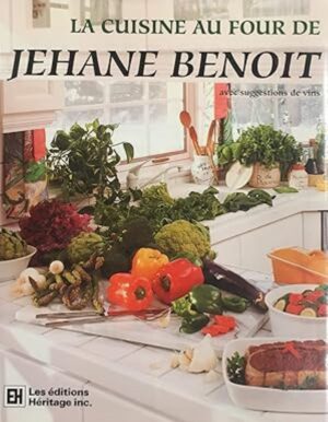 La cuisine au four de Jehane Benoit avec suggestions de vins