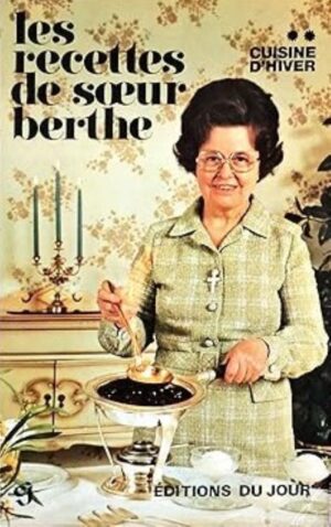 Les recettes de sœur Berthe Tome 2. Cuisine d'hiver