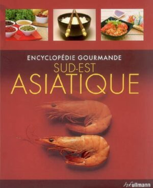 Encyclopédie gourmande- Sud-est asiatique