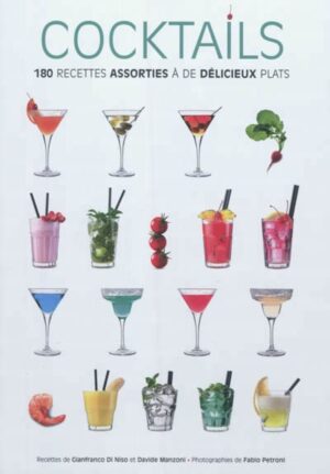 Cocktails - 180 recettes assorties à de délicieux plats