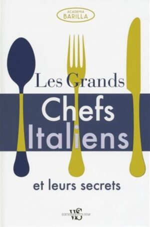 Les Grands Chefs Italiens et leurs secrets
