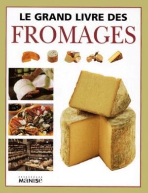 Le grand livre des fromages