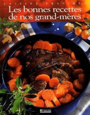 Les bonnes recettes de nos grand-mères