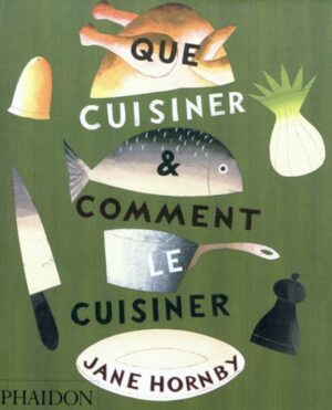 Que cuisiner & comment le cuisiner
