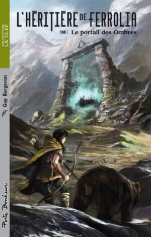 L'héritière de Ferrolia Tome 1. Le portail des Ombres