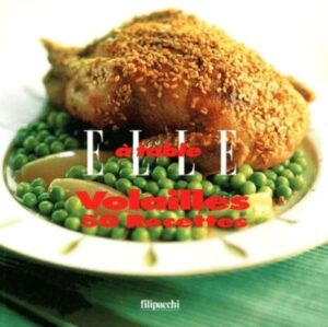 Elle à table - Volailles 50 recettes