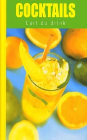 Cocktails - L'art du drink