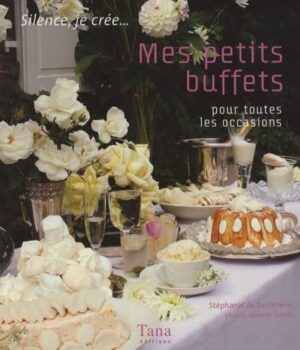 Silence, je crée… Mes petits buffets pour toutes les occasions