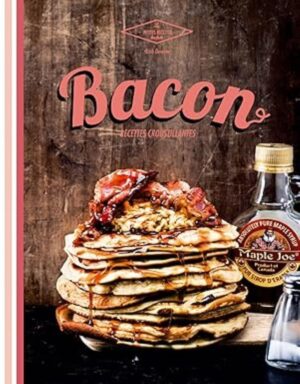 Bacon - Recettes croustillantes