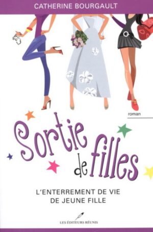 Sortie de filles Tome 2. L'enterrement de vie de jeune fille