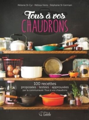 Tous à vos chaudrons - 100 recettes proposées / testées / approuvées par la communauté Tous à vos chaudrons