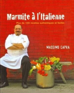 Marmite à l'Italienne - Plus de 100 recettes authentiques et faciles