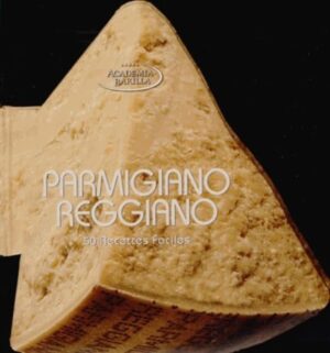 Parmigiano Reggiano - 50 recettes faciles