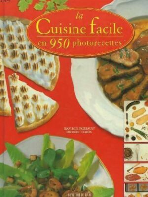 La Cuisine facile en 950 photorecettes