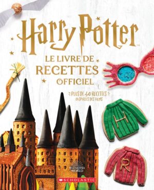 Harry Potter - Le livre de recettes officiel - Plus de 40 recettes inspirées des films