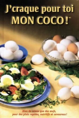 J'craque pour toi mon coco! - Rien de mieux que des œufs, pour des plats rapides, nutritifs et savoureux