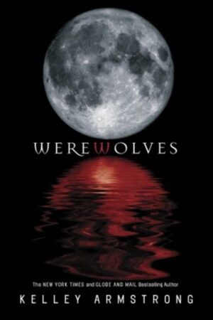 Werewolves Omnibus 1. Bitten, Stolen, Beginnings