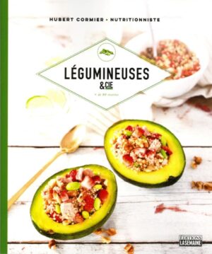 Légumineuses & cie - + de 80 recettes