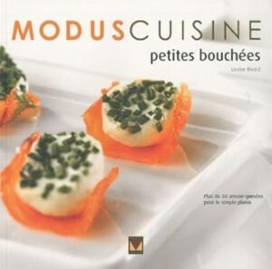Petites bouchées - Plus de 50 amuse-gueules pour le simple plaisir