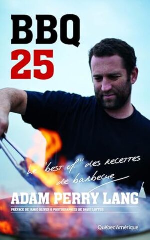 BBQ 25 - Le "best of" des recettes de barbecue