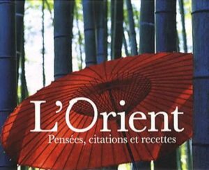 L'Orient - Pensées, citations et recettes